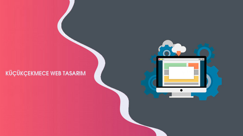 Küçükçekmece Web Tasarım